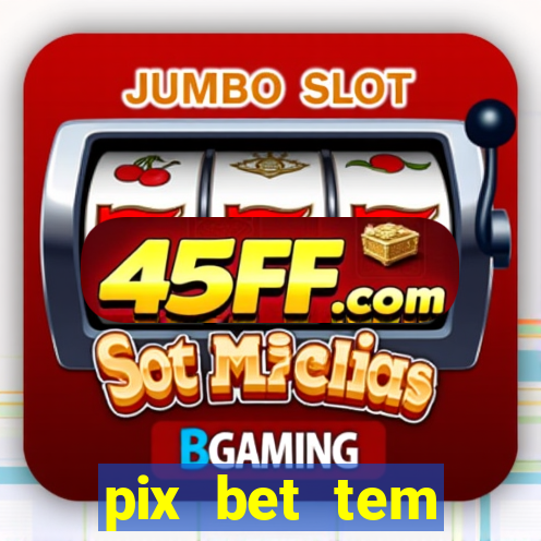 pix bet tem pagamento antecipado